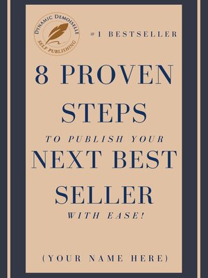 cover image of 8 Proven Steps to Publish Your Next Best Seller With Ease!